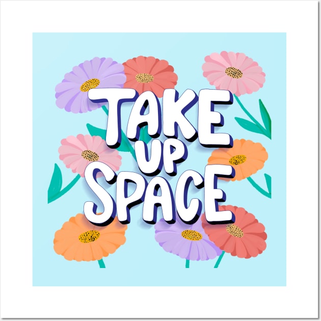 Take up Space Wall Art by Violet Poppy Design